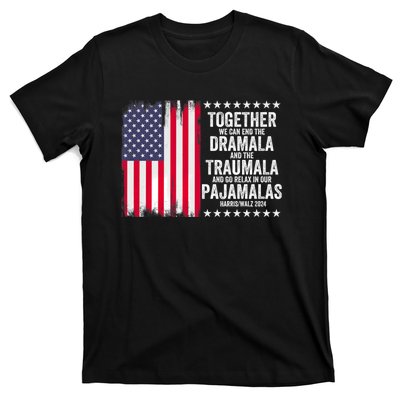 Kamala Harris Walz 2024 We Can End Dramala Traumala T-Shirt