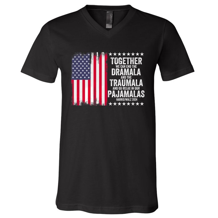 Kamala Harris Walz 2024 We Can End Dramala Traumala V-Neck T-Shirt