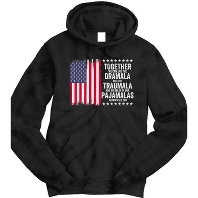 Kamala Harris Walz 2024 We Can End Dramala Traumala Tie Dye Hoodie