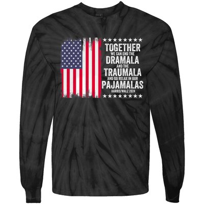 Kamala Harris Walz 2024 We Can End Dramala Traumala Tie-Dye Long Sleeve Shirt