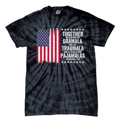 Kamala Harris Walz 2024 We Can End Dramala Traumala Tie-Dye T-Shirt