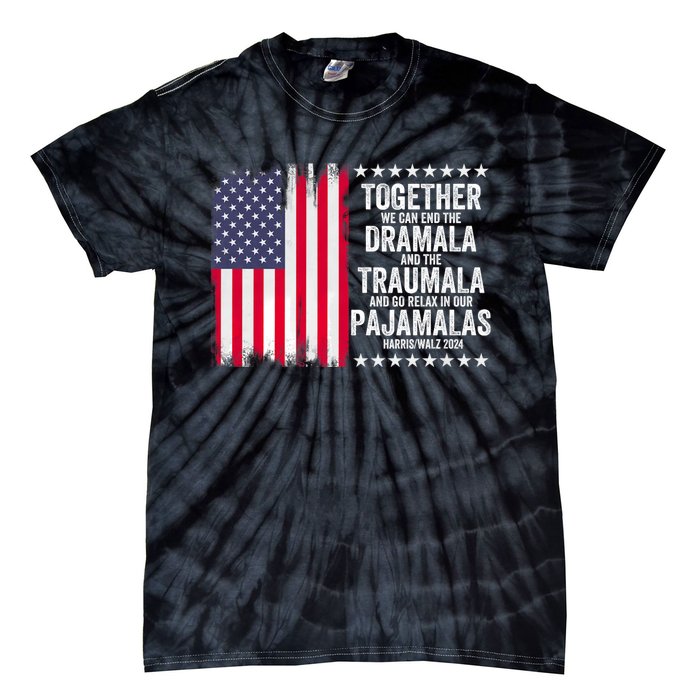 Kamala Harris Walz 2024 We Can End Dramala Traumala Tie-Dye T-Shirt