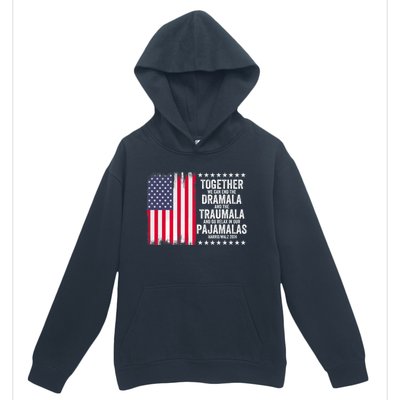 Kamala Harris Walz 2024 We Can End Dramala Traumala Urban Pullover Hoodie