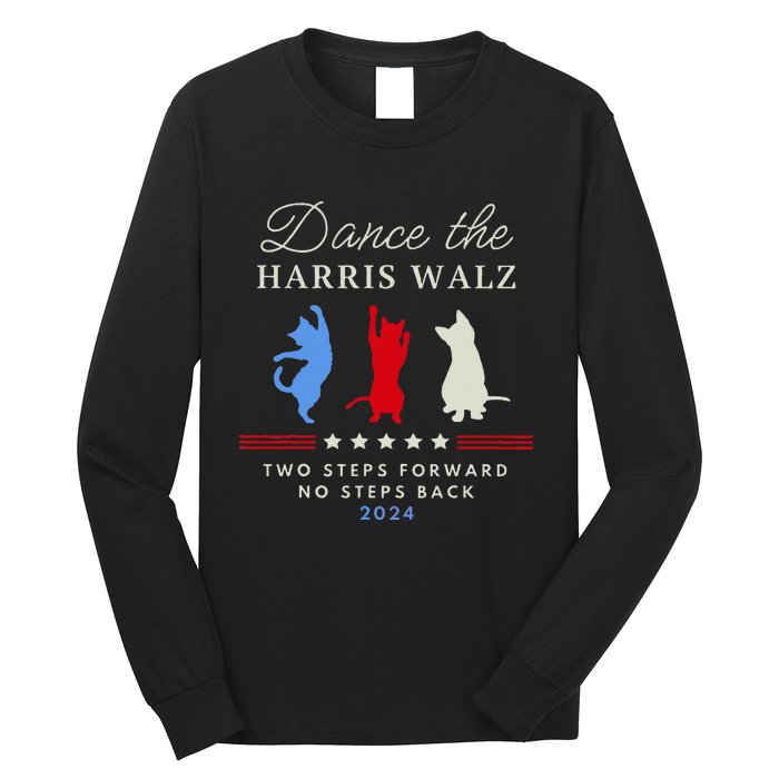 Kamala Harris Walz 2024 Waltz Dance 2 Steps Forward Not Back Long Sleeve Shirt