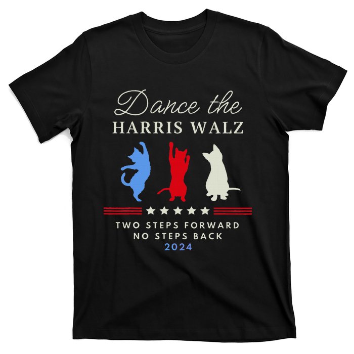 Kamala Harris Walz 2024 Waltz Dance 2 Steps Forward Not Back T-Shirt