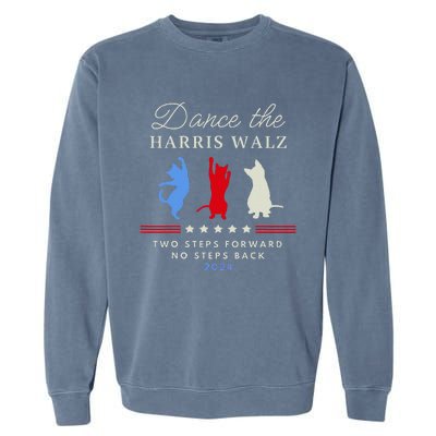 Kamala Harris Walz 2024 Waltz Dance 2 Steps Forward Not Back Garment-Dyed Sweatshirt