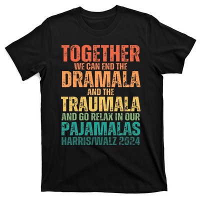 Kamala Harris Walz 2024 We Can End Dramala Traumala T-Shirt