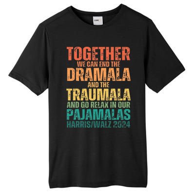 Kamala Harris Walz 2024 We Can End Dramala Traumala Tall Fusion ChromaSoft Performance T-Shirt