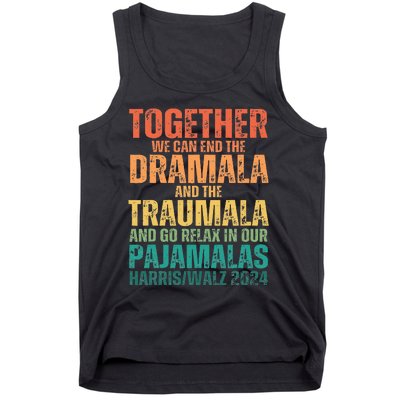 Kamala Harris Walz 2024 We Can End Dramala Traumala Tank Top