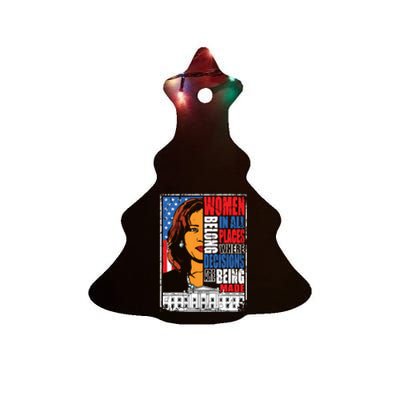 Kamala Harris Women Belong In Place Where Decisions Are Made Ceramic Tree Ornament