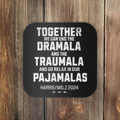 Kamala Harris Walz 2024 We Can End Dramala Traumala Gift Coaster