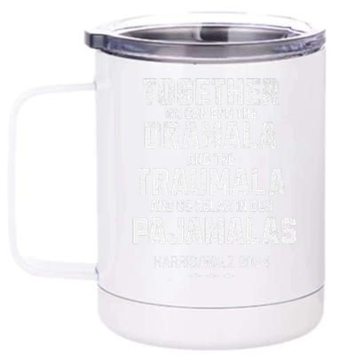 Kamala Harris Walz 2024 We Can End Dramala Traumala Gift 12 oz Stainless Steel Tumbler Cup