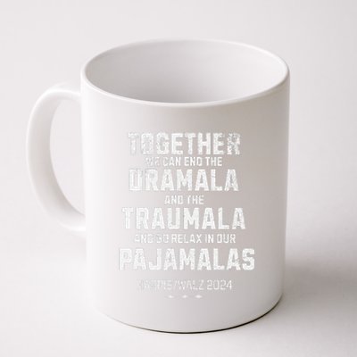 Kamala Harris Walz 2024 We Can End Dramala Traumala Gift Coffee Mug