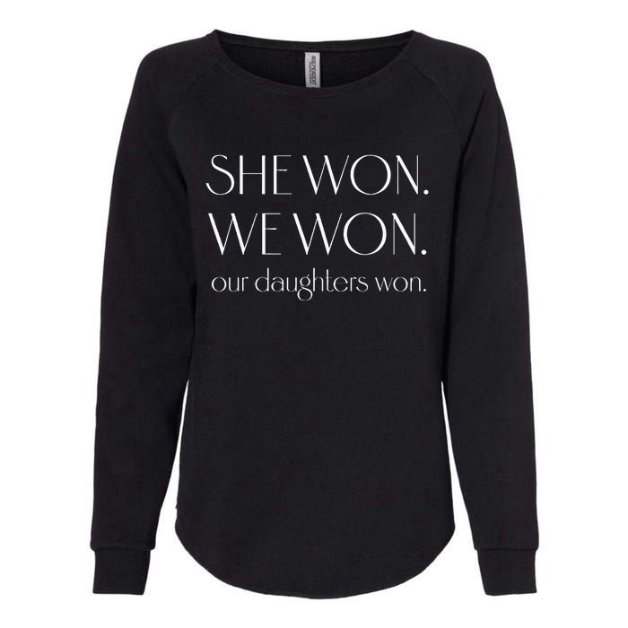 Kamala Harris Wins She Won We Won Our Daughters Won 2025 Womens California Wash Sweatshirt