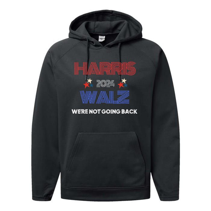 Kamala Harris WeRe Not Going Back Performance Fleece Hoodie