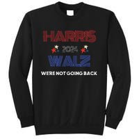 Kamala Harris WeRe Not Going Back Sweatshirt