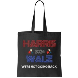 Kamala Harris WeRe Not Going Back Tote Bag