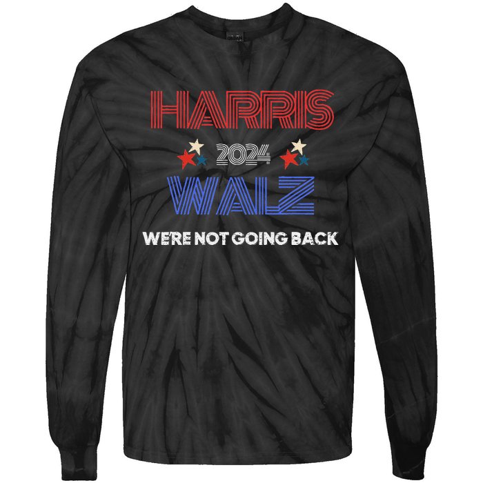 Kamala Harris WeRe Not Going Back Tie-Dye Long Sleeve Shirt