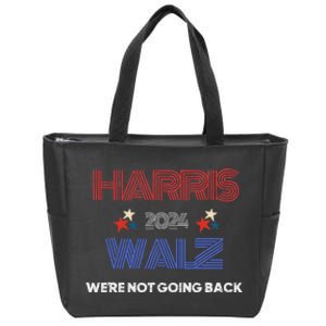 Kamala Harris WeRe Not Going Back Zip Tote Bag