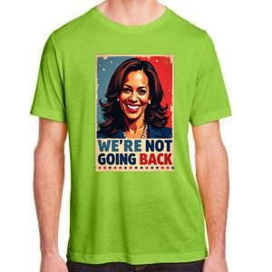 Kamala Harris WeRe Not Going Back Vote For 2024 President Adult ChromaSoft Performance T-Shirt