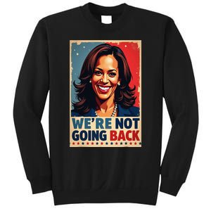 Kamala Harris WeRe Not Going Back Vote For 2024 President Sweatshirt