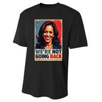 Kamala Harris WeRe Not Going Back Vote For 2024 President Performance Sprint T-Shirt