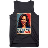 Kamala Harris WeRe Not Going Back Vote For 2024 President Tank Top