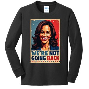 Kamala Harris WeRe Not Going Back Vote For 2024 President Kids Long Sleeve Shirt