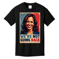 Kamala Harris WeRe Not Going Back Vote For 2024 President Kids T-Shirt