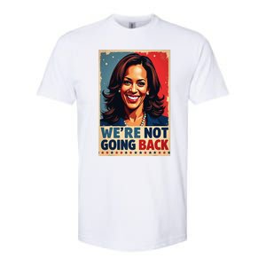 Kamala Harris WeRe Not Going Back Vote For 2024 President Softstyle CVC T-Shirt