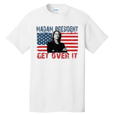 Kamala Harris Won The Elections 2024 Shirts Get Over It Tall T-Shirt