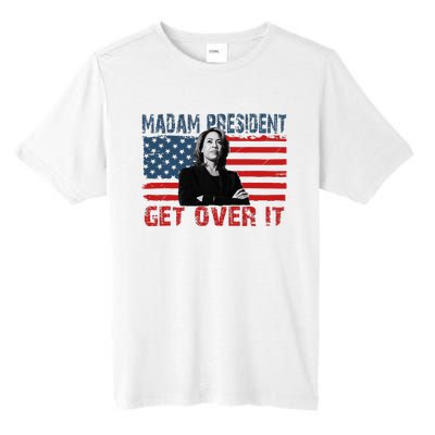 Kamala Harris Won The Elections 2024 Shirts Get Over It Tall Fusion ChromaSoft Performance T-Shirt