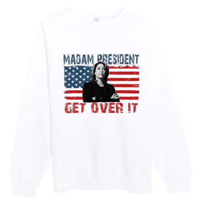 Kamala Harris Won The Elections 2024 Shirts Get Over It Premium Crewneck Sweatshirt