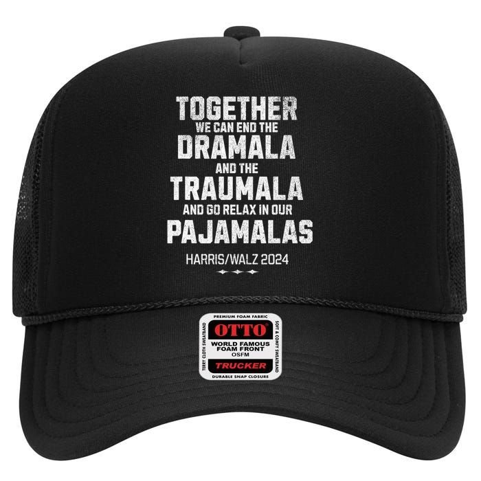 Kamala Harris Walz 2024 We Can End Dramala Traumala High Crown Mesh Back Trucker Hat