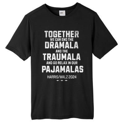 Kamala Harris Walz 2024 We Can End Dramala Traumala Tall Fusion ChromaSoft Performance T-Shirt