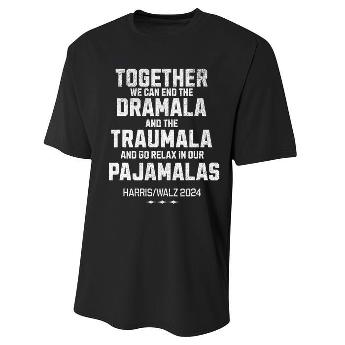 Kamala Harris Walz 2024 We Can End Dramala Traumala Performance Sprint T-Shirt