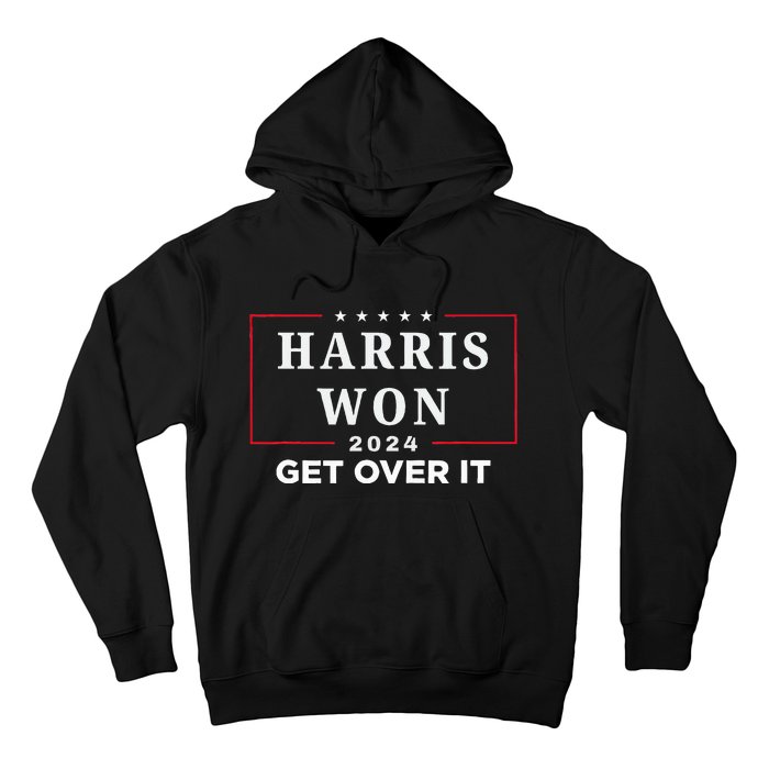 Kamala Harris Won Get Over It 2024 Election Victory We Won Hoodie