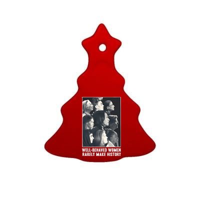 Kamala Harris Well Behaved Women Rarely Make History Ceramic Tree Ornament