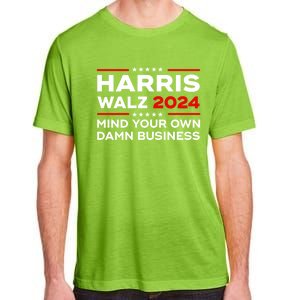 Kamala Harris Walz Waltz 2024 Mind Your Own Damn Business Gift Adult ChromaSoft Performance T-Shirt