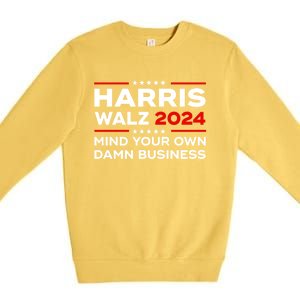 Kamala Harris Walz Waltz 2024 Mind Your Own Damn Business Gift Premium Crewneck Sweatshirt