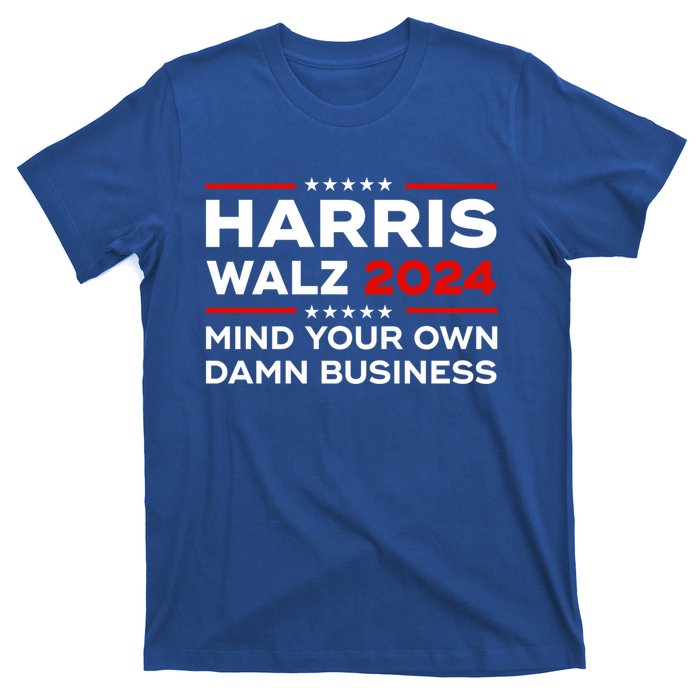 Kamala Harris Walz Waltz 2024 Mind Your Own Damn Business Gift T-Shirt