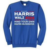 Kamala Harris Walz Waltz 2024 Mind Your Own Damn Business Gift Tall Sweatshirt