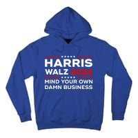 Kamala Harris Walz Waltz 2024 Mind Your Own Damn Business Gift Tall Hoodie