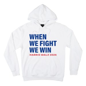 Kamala Harris Walz 2024 When We Fight We Win Election Waltz Hoodie