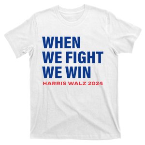 Kamala Harris Walz 2024 When We Fight We Win Election Waltz T-Shirt