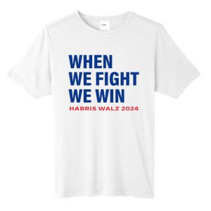 Kamala Harris Walz 2024 When We Fight We Win Election Waltz Tall Fusion ChromaSoft Performance T-Shirt