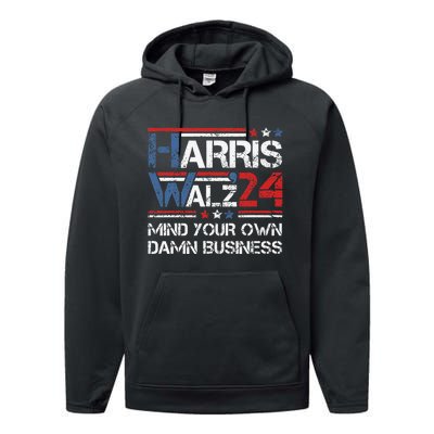 Kamala Harris Walz Waltz Mind Your Own Damn Business Gift Performance Fleece Hoodie