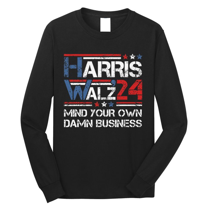 Kamala Harris Walz Waltz Mind Your Own Damn Business Gift Long Sleeve Shirt