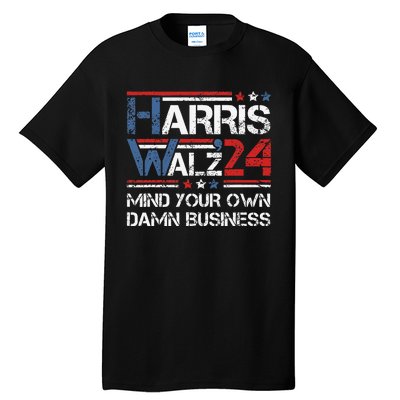 Kamala Harris Walz Waltz Mind Your Own Damn Business Gift Tall T-Shirt