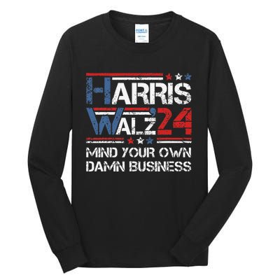 Kamala Harris Walz Waltz Mind Your Own Damn Business Gift Tall Long Sleeve T-Shirt